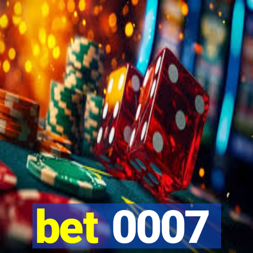 bet 0007